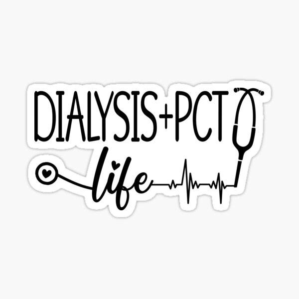 "Dialysis + Pct Dialysis Technician Dialysis Nurse" Sticker for Sale by