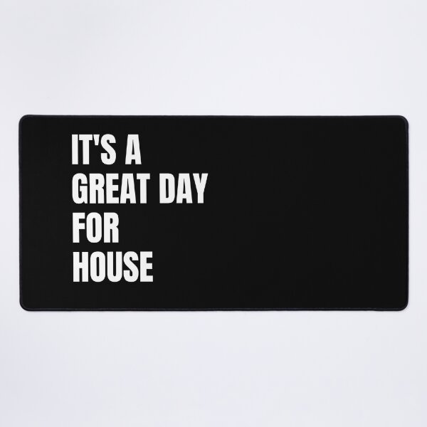 Item preview, It's A Great Day For House Music For House Music Lover And Electronic Dance Music As A Deep House designed and sold by Funwithmusic.