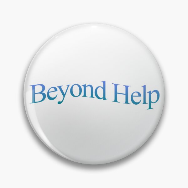 Item preview, beyond help  designed and sold by CursedShirtCo.