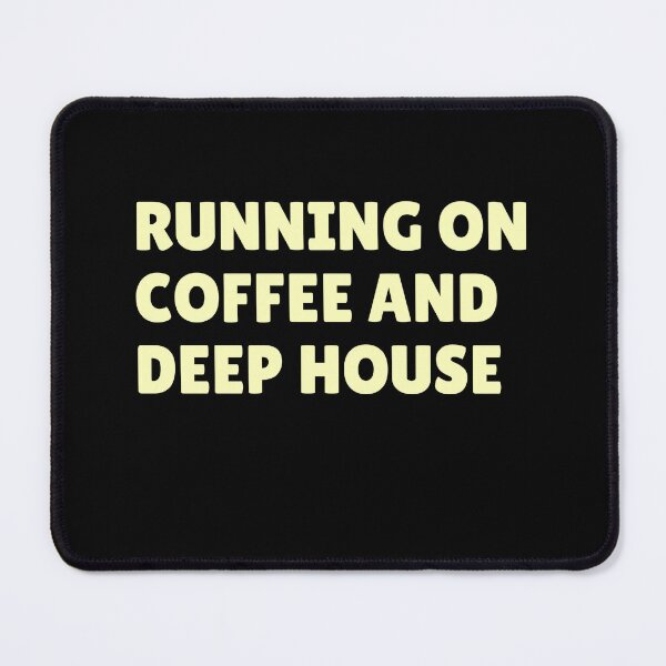 Item preview, Running On Coffee And Deep House For House Music Lover And Electronic Dance Music As A Deep House  designed and sold by Funwithmusic.