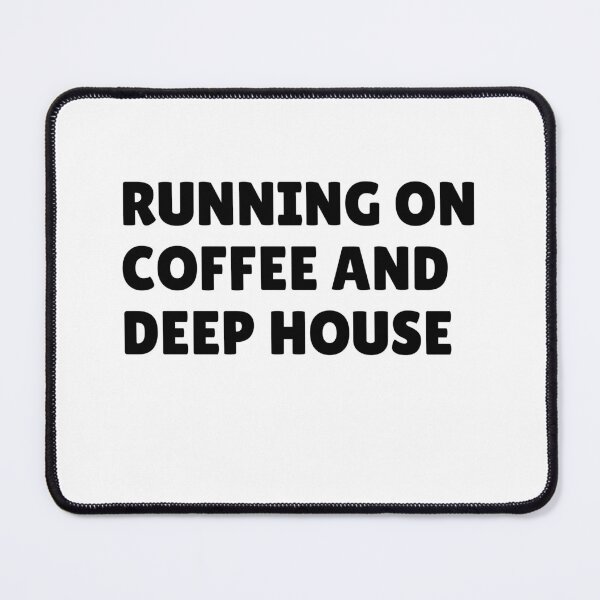 Item preview, Running On Coffee And Deep House For House Music Lover And Electronic Dance Music As A Deep House  designed and sold by Funwithmusic.