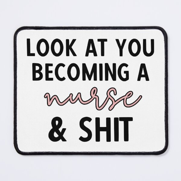 Item preview, Registered Nurse RN graduation gifts | Look at you becoming a nurse and shit | Funny Nursing School graduation gift designed and sold by Violet Treasures.