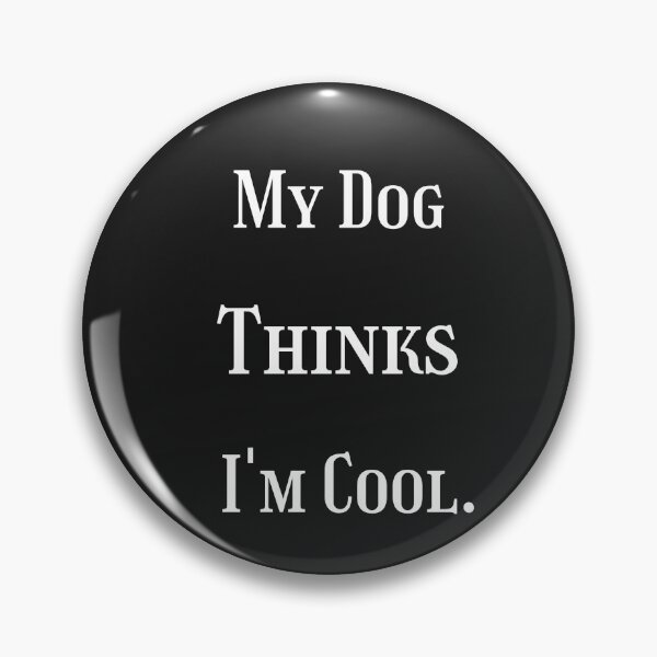 Item preview, My Dog Thinks I'm Cool Funny,Humor,Sarcastic,Novelty T Shirt designed and sold by ANDREW-DESIGN.