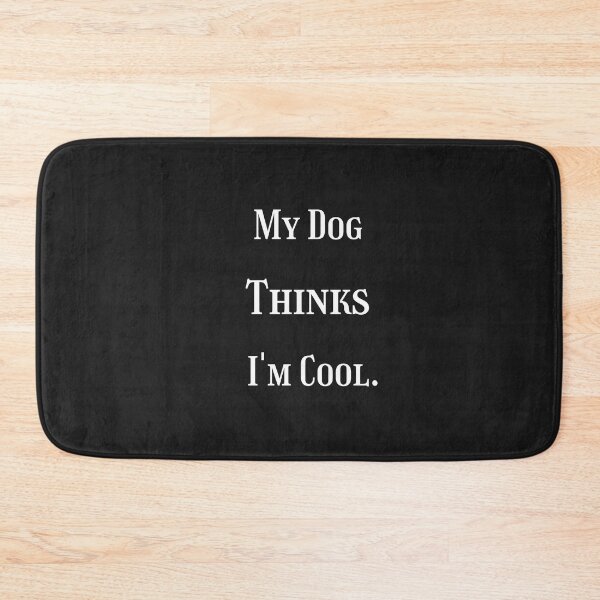 Item preview, My Dog Thinks I'm Cool Funny,Humor,Sarcastic,Novelty T Shirt designed and sold by ANDREW-DESIGN.