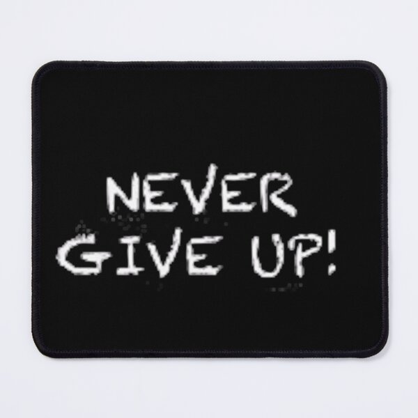 Item preview, Never give up produces designed and sold by aidzerdo.