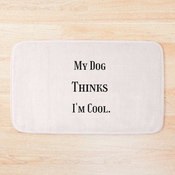Item preview, My Dog Thinks I'm Cool Funny,Humor,Sarcastic,Novelty T Shirt designed and sold by ANDREW-DESIGN.