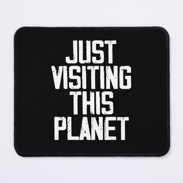 Item preview, Just Visiting This Planet  designed and sold by Toonify4U.