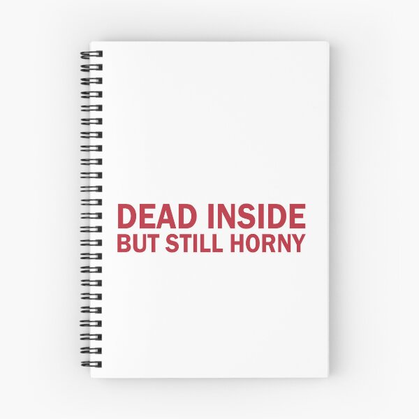 Item preview, Dead inside but still horny designed and sold by andygiangore.