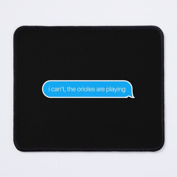Item preview, I Can't The O's Are Playing Sticker designed and sold by pkelseysi.