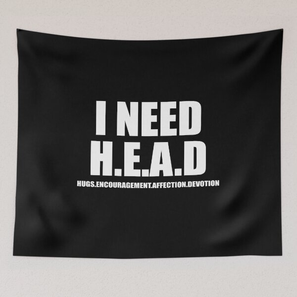 Item preview, I need HEAD hugs encouragement affection devotion designed and sold by addylolanden.