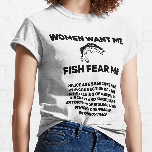 Women Want Me Fish Fear Me Merch & Gifts for Sale