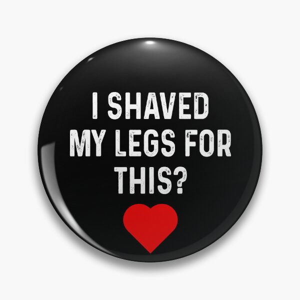 Item preview, I shaved my legs for this designed and sold by addylolanden.