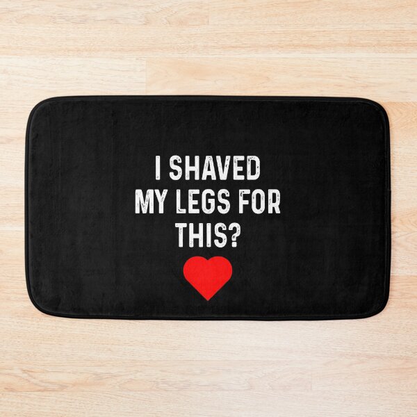 Item preview, I shaved my legs for this designed and sold by addylolanden.