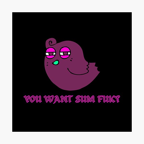 Item preview, You want sum fuk huh? designed and sold by TracyPhotoArt.