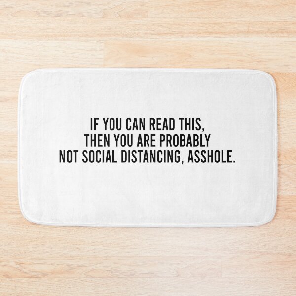 Item preview, If you can read this Then you are probably not social distancing asshole designed and sold by OttilieJacon.