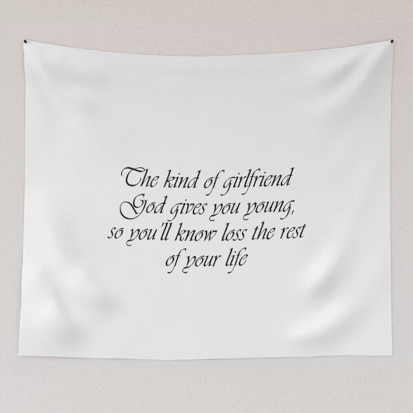 Item preview, The kind of girlfriend God gives you young so you'll know loss the rest of your life designed and sold by CatherineRC.