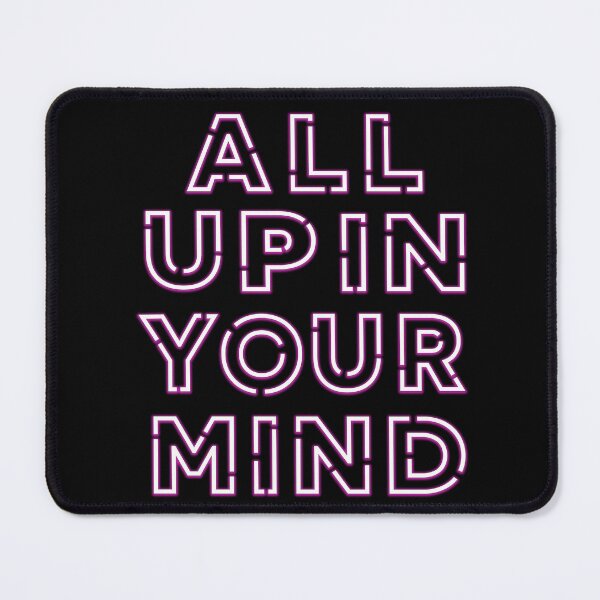 Item preview, All Up In Your Mind designed and sold by dev11588.