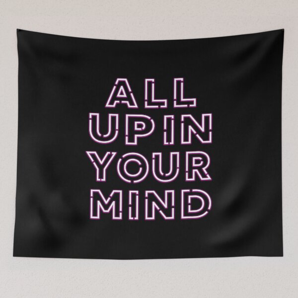 Item preview, All Up In Your Mind designed and sold by dev11588.