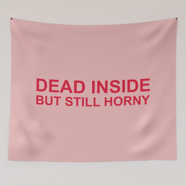 Item preview, Dead inside but still horny designed and sold by Family-Shop.