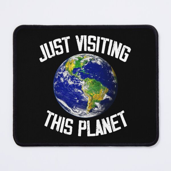 Item preview, Just Visiting This Planet  designed and sold by Toonify4U.