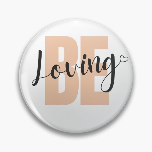 Item preview, Be Loving(Inspirational Quote) designed and sold by Jalib.