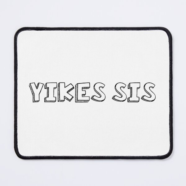 Item preview, Yikes sis meme  designed and sold by SDDdesigns.