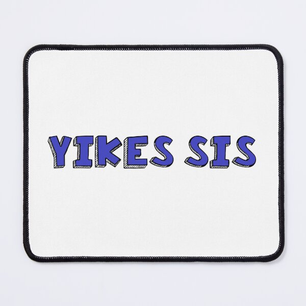 Item preview, Yikes sis meme  designed and sold by SDDdesigns.