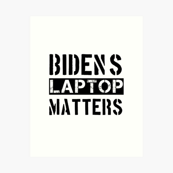 hunter biden laptop video . BIDEN'S LAPTOP MATTERS Art Print