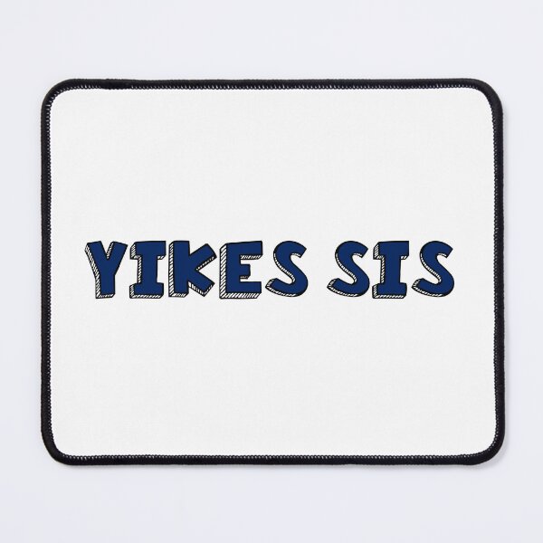 Item preview, Yikes sis meme  designed and sold by SDDdesigns.