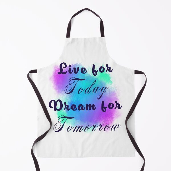 Item preview, Live for Today Dream for Tomorrow (Dark text) designed and sold by Viv Ainslie.