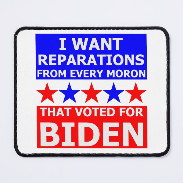 Item preview, I WANT REPARATIONS FROM EVERY MORON... designed and sold by OleKurmudgeon.