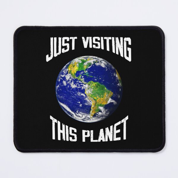 Item preview, Just Visiting This Planet  designed and sold by Toonify4U.
