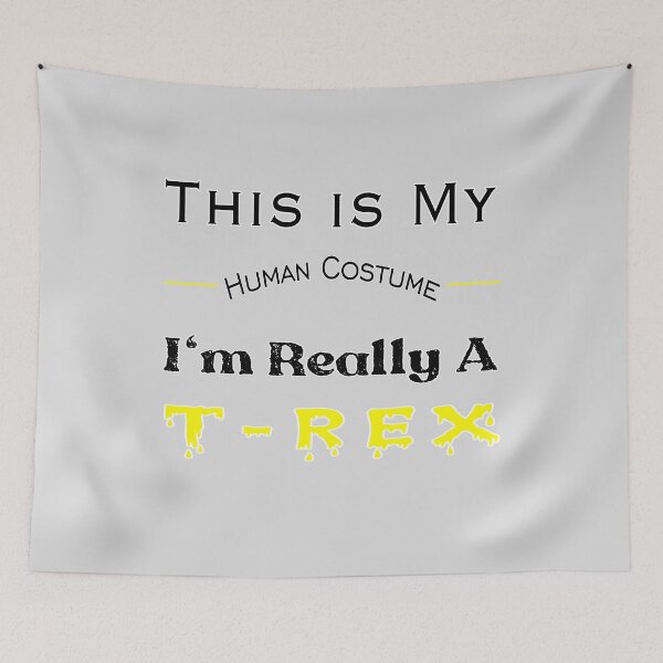 Item preview, This is My Human Costume I'm Really A T-Rex designed and sold by stalin-LB.