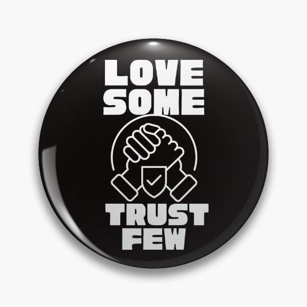 Item preview,   LOVE SOME TRUST FEW designed and sold by Affyboss6.