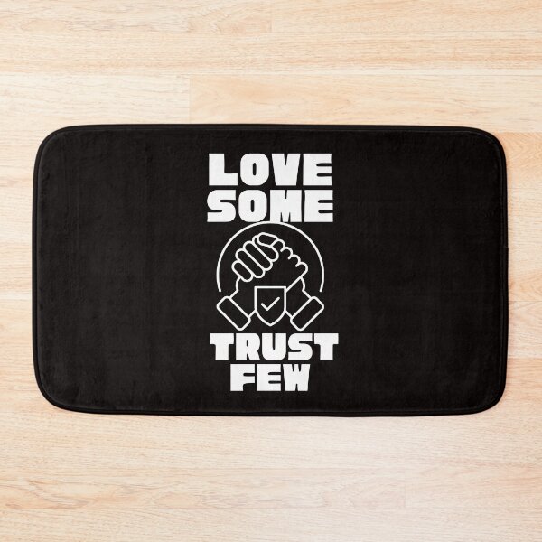 Item preview,   LOVE SOME TRUST FEW designed and sold by Affyboss6.