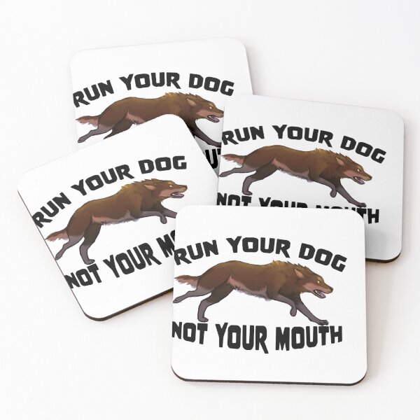 Item preview, Run Your Dog Not Your Mouth designed and sold by Blaspur.
