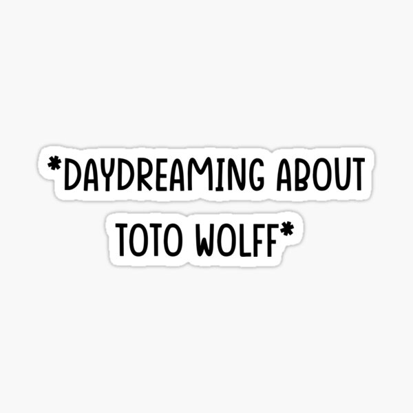 Daydream About Toto Wolff Toto Wolff Sticker For Sale By Brunodpma