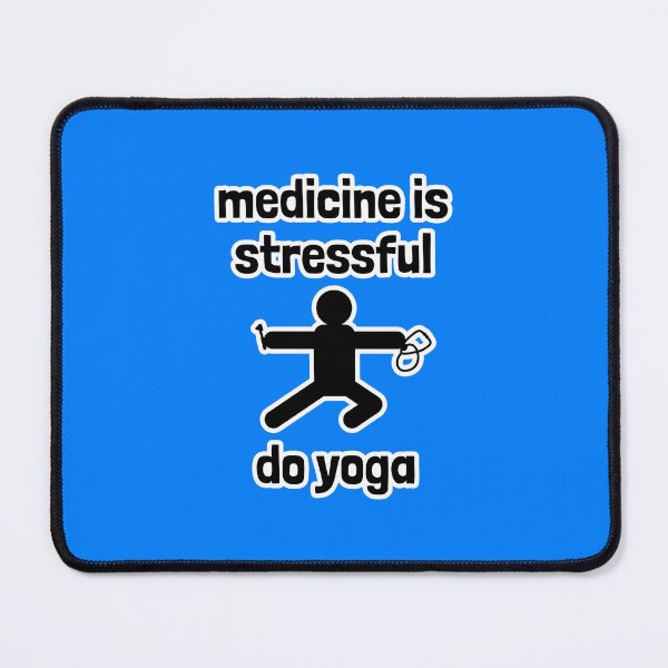 Item preview, Medicine is Stressful, Do Yoga designed and sold by Artsy-Chemist.