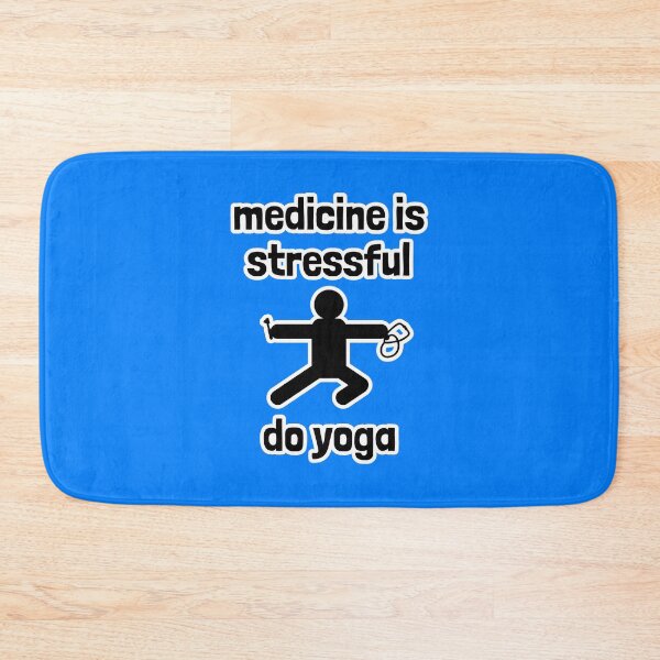 Item preview, Medicine is Stressful, Do Yoga designed and sold by Artsy-Chemist.