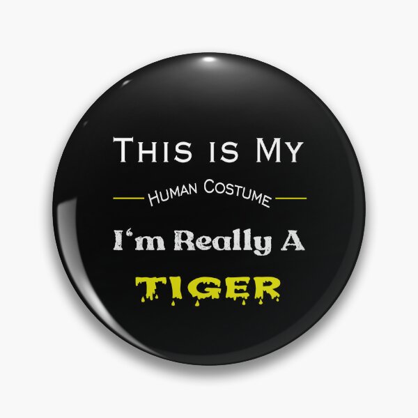 Item preview, This is My Human Costume I'm Really A Tiger designed and sold by stalin-LB.