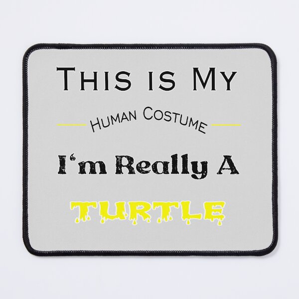 Item preview, This is My Human Costume I'm Really A Turtle designed and sold by stalin-LB.
