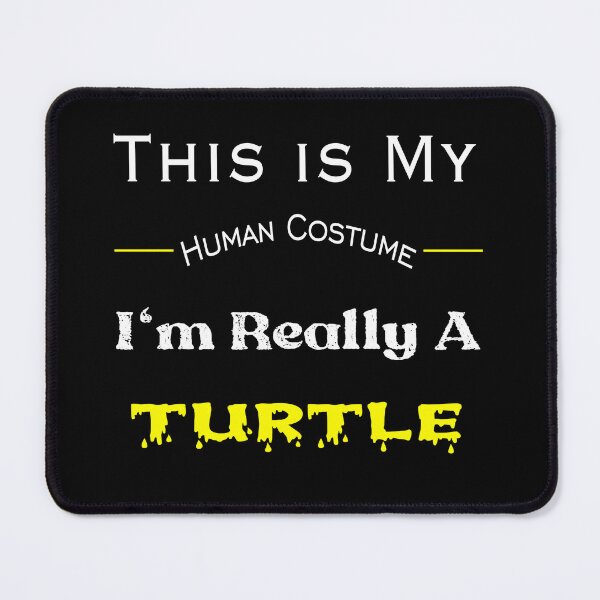 Item preview, This is My Human Costume I'm Really A Turtle designed and sold by stalin-LB.