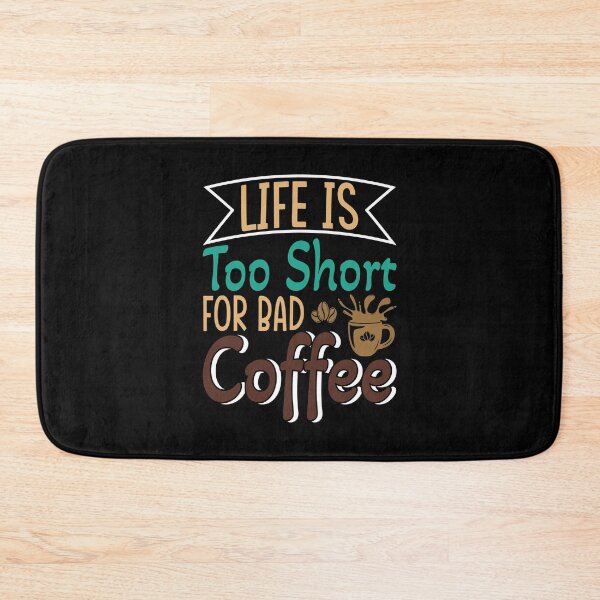 Item preview, life is too short for bad coffee t-shirt design designed and sold by MarvellTeeZone.