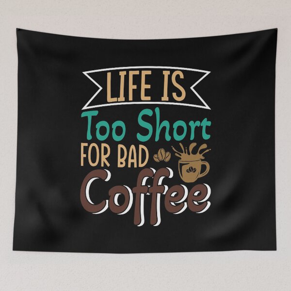 Item preview, life is too short for bad coffee t-shirt design designed and sold by MarvellTeeZone.