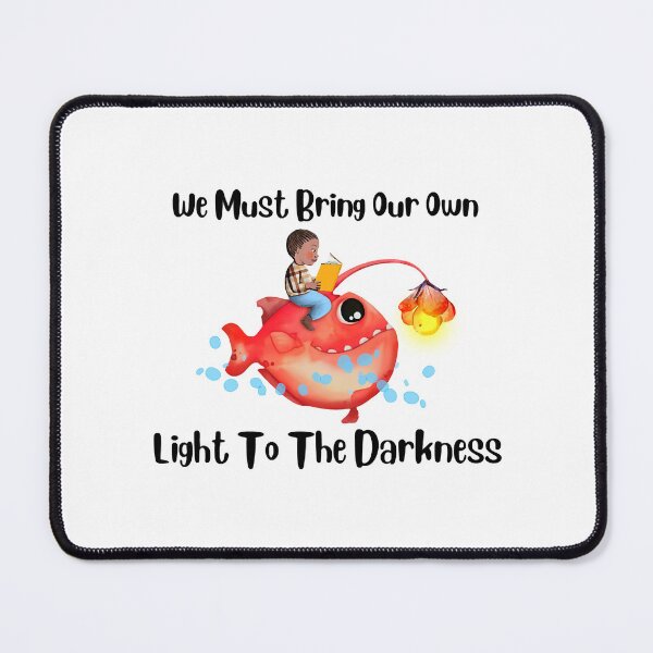 Item preview, We Must Bring Our Own Light To The Darkness, Anglerfish Light Darkness Illustration designed and sold by Whimzu.