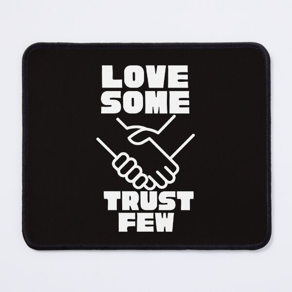 Item preview, LOVE SOME TRUST FEW designed and sold by Affyboss6.