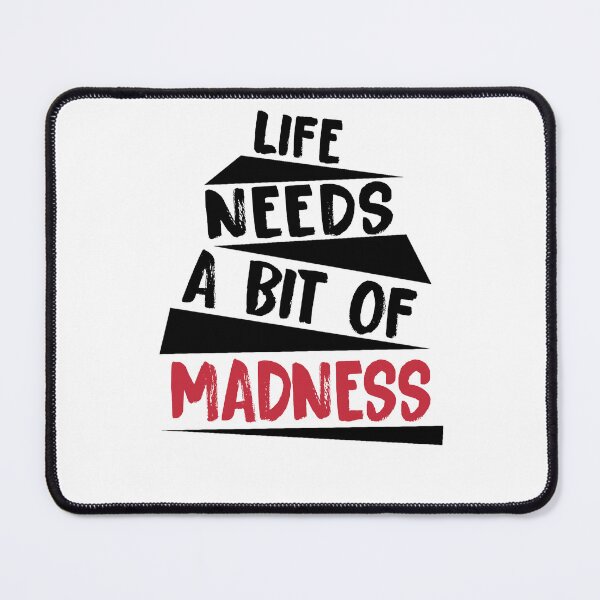 Item preview, Life Needs A Bit Of Madness designed and sold by KHAFiT.