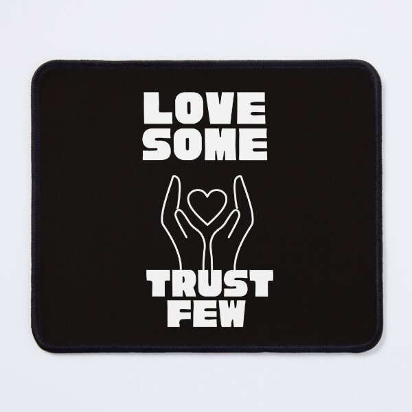 Item preview, LOVE SOME TRUST FEW designed and sold by Affyboss6.