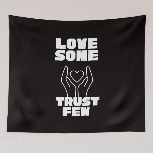 Item preview,  LOVE SOME TRUST FEW designed and sold by Affyboss6.