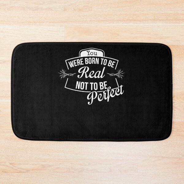 Item preview, you were born to be real not to be perfect designed and sold by KHAFiT.